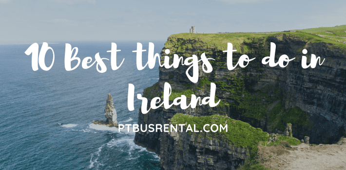 10 best things to do in Ireland