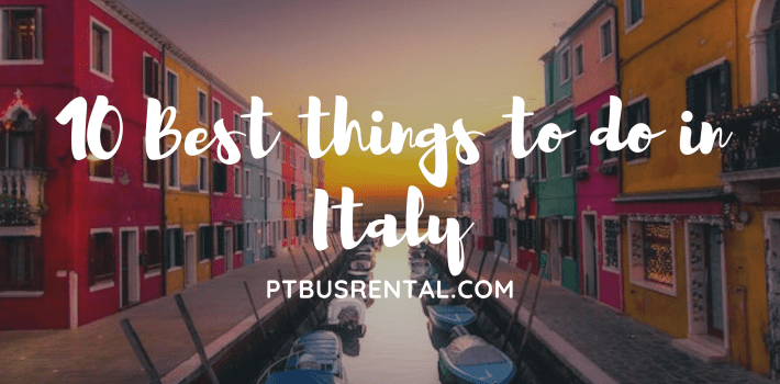 10 best things to do in Italy