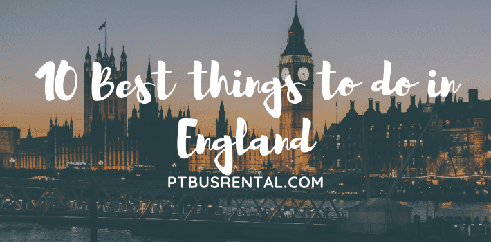 10 best things to do in England